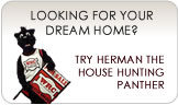 Looking for your Dream Home?  Try Herman the House Hunting Panther!